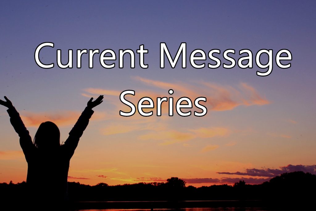 Current Message Series